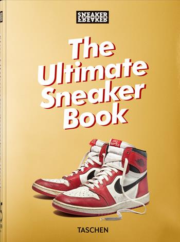 Sneaker freaker. The ultimate sneaker book. 45th Ed. Ediz. inglese - Simon Wood - Libro Taschen 2024 | libraccio.click