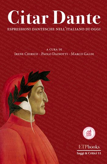 Citar Dante. Espressioni dantesche per l'italiano di oggi  - Libro ETPbooks 2021, Saggi & critici | libraccio.click