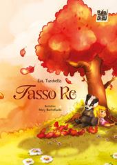 Tasso re. Ediz. illustrata