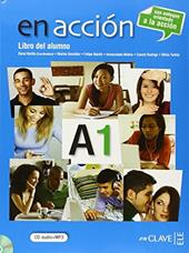 En accion nivel. A1. Libro del alumno-Cuaderno de actividades. Con espansione online. Con CD Audio. Per la Scuole superiori. Vol. 1
