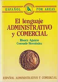 LENGUAJE ADMINISTRATIVO Y COMMERCIAL - AGUIRRE B. - Libro | libraccio.click