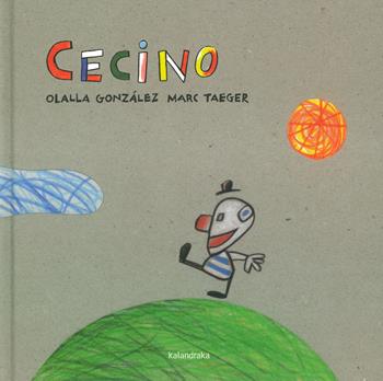 Cecino. Ediz. a colori - Olalla González - Libro Kalandraka Italia 2019, Libri per sognare | libraccio.click