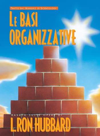 Le basi organizzative - L. Ron Hubbard - Libro New Era Publications 2004 | libraccio.click