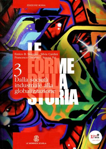 Le forme della storia. Ediz. rossa. Per gli Ist. tecnici e professionali. Vol. 3 - Enrico Stumpo, Silvia Cardini, Francesco Onorato - Libro Le Monnier 2012 | libraccio.click