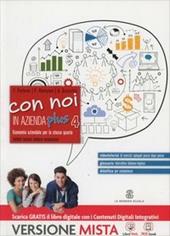 Con noi in azienda plus. Ediz. rossa. Per gli Ist. tecnici. Con e-book. Con espansione online. Vol. 4