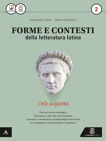 Forme e contesti della letteratura latina. Per i Licei e gli Ist. magistrali. Vol. 2 - Gian Biagio Conte, Emilio Pianezzola - Libro Mondadori Education 2015 | libraccio.click