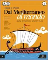 Dal Mediterraneo al mondo. Con atlante. Per le Scuole superiori. Con e-book. Con espansione online. Vol. 1