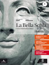 La bella scola. Per le Scuole superiori. Con e-book. Con espansione online. Vol. 1: L' età arcaica e repubblicana + studiare per l'esame