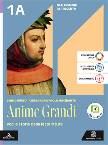 Anime grandi. Voci e storie della letteratura. Con Il nuovo Esame di maturità. Per le Scuole superiori. Vol. 1A-1B: Dalle origini al Trecento-Quattrocento e Cinquecento - Emilio Russo, Alessandra Paola Macinante - Libro Le Monnier 2026 | libraccio.click