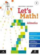 Let's math!. Aritmetica + geometria. Per la Scuola media. Con e-book. Con espansione online. Vol. 2