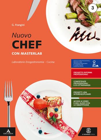 Nuovo chef con masterlab. Con Un aiuto allo studio. Per gli Ist. professionali. Vol. 3 - Gianni Frangini, Emidio Galiè, Antonio Faracca - Libro Le Monnier 2020 | libraccio.click