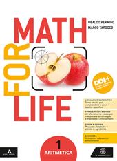 Math for life. Aritmetica. Geometria. Con Quaderno per gli esercizi. Per la Scuola media. Con e-book. Con espansione online. Vol. 1