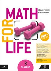 Math for life. Aritmetica. Geometria. Con Quaderno per gli esercizi. Per la Scuola media. Con e-book. Con espansione online. Vol. 3