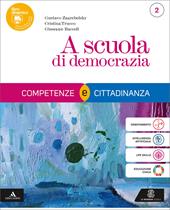 A scuola di democrazia. Competenze e Cittadinanza. Per il 1° biennio degli Ist. tecnici e professionali. Con e-book. Con espansione online. Vol. 2