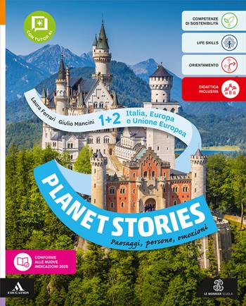 Planet stories. Italia e Europa, Regioni italiane, Unione europea e Stati d'Europa. Per la Scuola media.  - Libro Le Monnier 2026 | libraccio.click