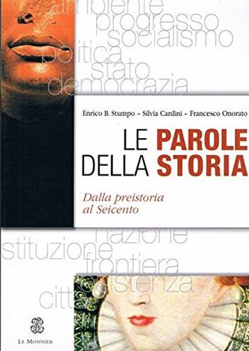 Parole nella storia. Per gli Ist. Professionali. Vol. 1 - E. Beniamino Stumpo, Silvia Cardini, Francesco Onorato - Libro Le Monnier 2005 | libraccio.click