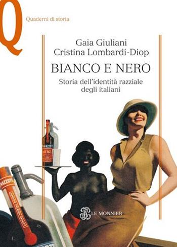 Bianco e nero. Storia dell'identità razziale degli italiani - Gaia Giuliani, Cristina Lombardi-Diop - Libro Mondadori Education 2013, Quaderni di storia | libraccio.click