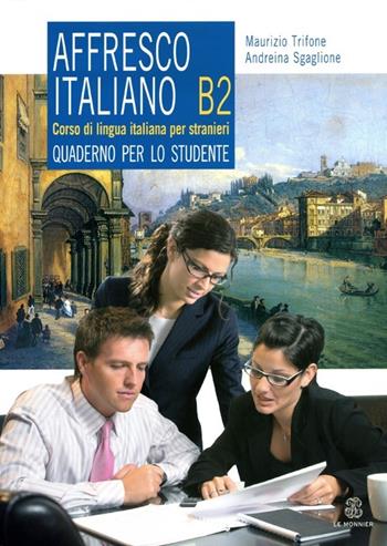 Affresco italiano B2. Quaderno per lo studente - Maurizio Trifone, Andreina Sgaglione - Libro Mondadori Education 2012 | libraccio.click