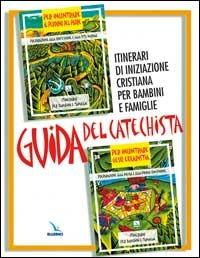 Guida del catechista. Itinerari di iniziazione cristiana per bambini e famiglie  - Libro Editrice Elledici 2004 | libraccio.click