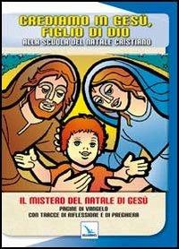 Crediamo in Gesù, figlio di Dio. Alla scuola del Natale cristiano - Gaetano Brambilla - Libro Editrice Elledici 2012, Meditare | libraccio.click