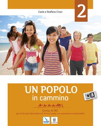 Un popolo in cammino. Per la Scuola media. Vol. 2 - C. Croci, S. Croci - Libro Editrice Elledici 2012 | libraccio.click