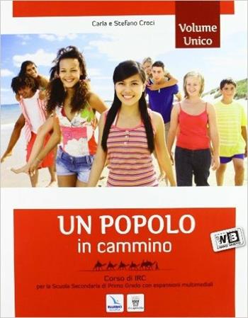 Un popolo in cammino. Con Bibbia passi scelti. Per la Scuola media. - C. Croci, S. Croci - Libro Editrice Elledici 2012 | libraccio.click