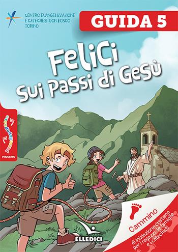 Passodopopasso. Guida. Vol. 5  - Libro Editrice Elledici 2020, Sussidi catechismo iniziazione cristiana dei fanciulli | libraccio.click