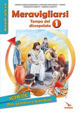 Meravigliarsi. Tempo del discepolato. Vol. 1 - Francesco Vanotti, Fabrizio Carletti - Libro Editrice Elledici 2023, Sussidi catechismo iniziazione cristiana dei fanciulli | libraccio.click