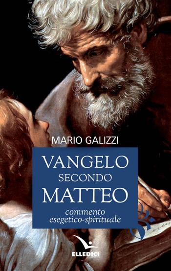 Vangelo secondo Matteo. Commento esegetico-spirituale - Mario Galizzi - Libro Editrice Elledici 1995, Commenti al Nuovo Testamento | libraccio.click
