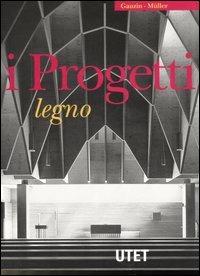 I progetti. Ediz. illustrata. Vol. 2: Legno - Dominique Gauzin-Müller - Libro UTET 2003, Grande atlante di architettura. Progetti | libraccio.click