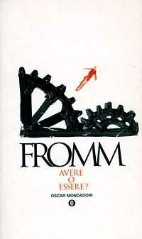 Avere o essere? - Erich Fromm - Libro Mondadori 1986, Oscar saggi | libraccio.click