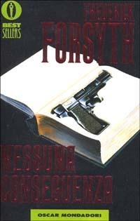 Nessuna conseguenza - Frederick Forsyth - Libro Mondadori 1991, Oscar bestsellers | libraccio.click
