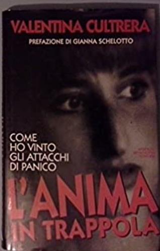 L' anima in trappola. Come ho vinto gli attacchi di panico - Valentina Cultrera - Libro Mondadori 1994, Ingrandimenti | libraccio.click