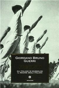 Fascisti. Gli italiani di Mussolini. Il regime degli italiani - Giordano Bruno Guerri - Libro Mondadori 1996, Oscar storia | libraccio.click