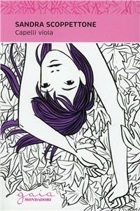 Capelli viola - Sandra Scoppettone - Libro Mondadori 1998, Gaia junior | libraccio.click