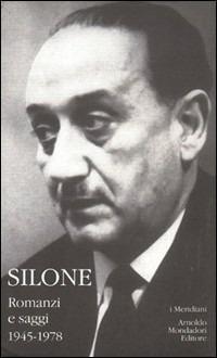 Romanzi e saggi. 1945-1978. Vol. 2 - Ignazio Silone - Libro Mondadori 1999, I Meridiani | libraccio.click