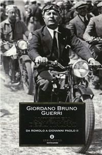 Antistoria degli italiani. Da Romolo a Giovanni Paolo II - Giordano Bruno Guerri - Libro Mondadori 1999, Oscar storia | libraccio.click