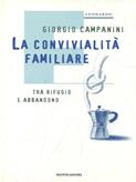 La convivialità familiare - Giorgio Campanini - Libro Mondadori 1999, Leonardo. Saggistica religiosa | libraccio.click