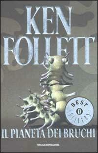 Il pianeta dei bruchi - Ken Follett - Libro Mondadori 2002, Oscar bestsellers | libraccio.click