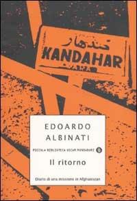 Il ritorno. Diario di una missione in Afghanistan - Edoardo Albinati - Libro Mondadori 2002, Piccola biblioteca oscar | libraccio.click