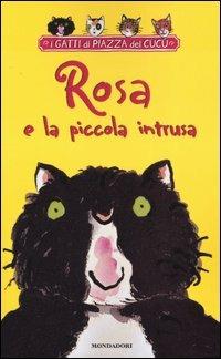 Rosa e la piccola intrusa - Adèle Geras - Libro Mondadori 2005, I Gatti di Piazza del Cucù | libraccio.click