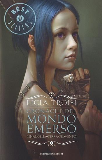 Nihal della terra del vento. Cronache del mondo emerso. Vol. 1 - Licia Troisi - Libro Mondadori 2005, Oscar bestsellers | libraccio.click