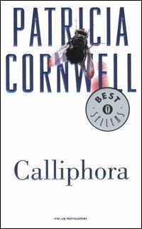 Calliphora - Patricia D. Cornwell - Libro Mondadori 2005, Oscar bestsellers | libraccio.click
