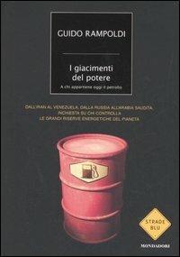 I giacimenti del potere. A chi appartiene oggi il potere - Guido Rampoldi - Libro Mondadori 2006, Strade blu. Non Fiction | libraccio.click