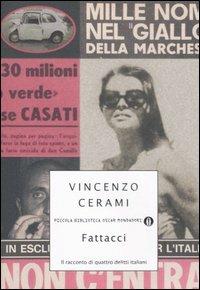 Fattacci. Il racconto di quattro delitti italiani - Vincenzo Cerami - Libro Mondadori 2006, Piccola biblioteca oscar | libraccio.click