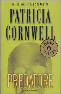 Predatore - Patricia D. Cornwell - Libro Mondadori 2007, Oscar bestsellers | libraccio.click