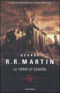 Le torri di cenere - George R. R. Martin - Libro Mondadori 2007, Massimi della fantascienza | libraccio.click
