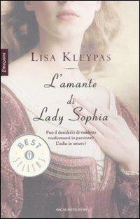 L'amante di Lady Sophia - Lisa Kleypas - Libro Mondadori 2009, Oscar bestsellers emozioni | libraccio.click