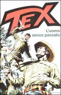 Tex. L'uomo senza passato - Gianluigi Bonelli, Aurelio Galleppini - Libro Mondadori 2008, Fumetti | libraccio.click