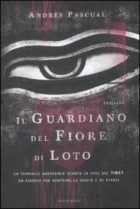 Il guardiano del fiore di loto - Andrés Pascual - Libro Mondadori 2009, Omnibus | libraccio.click